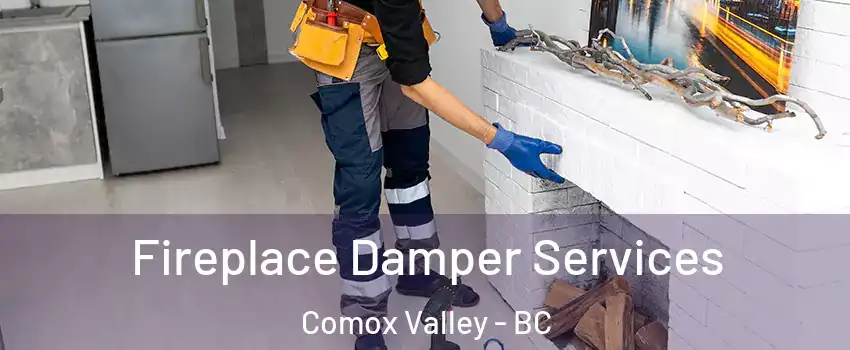  Fireplace Damper Services Comox Valley - BC