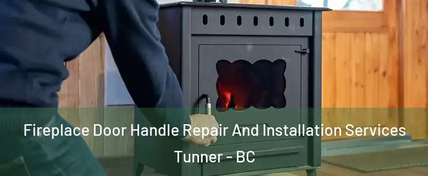  Fireplace Door Handle Repair And Installation Services Tunner - BC