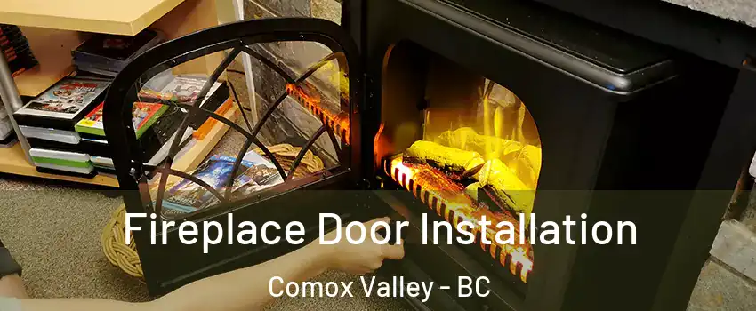  Fireplace Door Installation Comox Valley - BC
