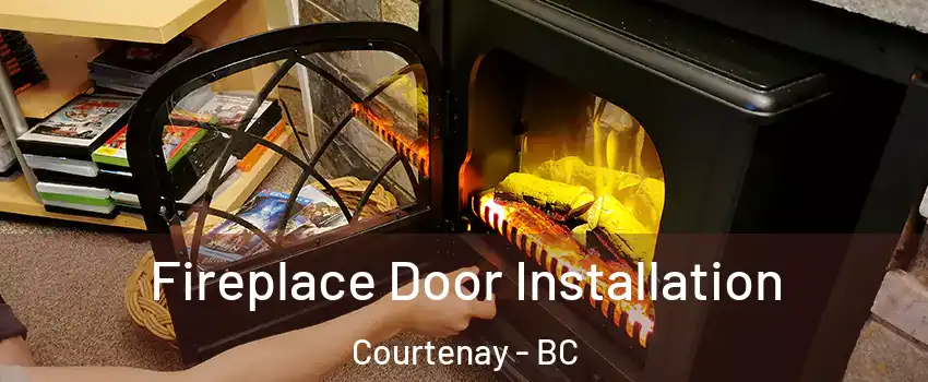  Fireplace Door Installation Courtenay - BC