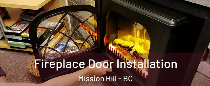  Fireplace Door Installation Mission Hill - BC