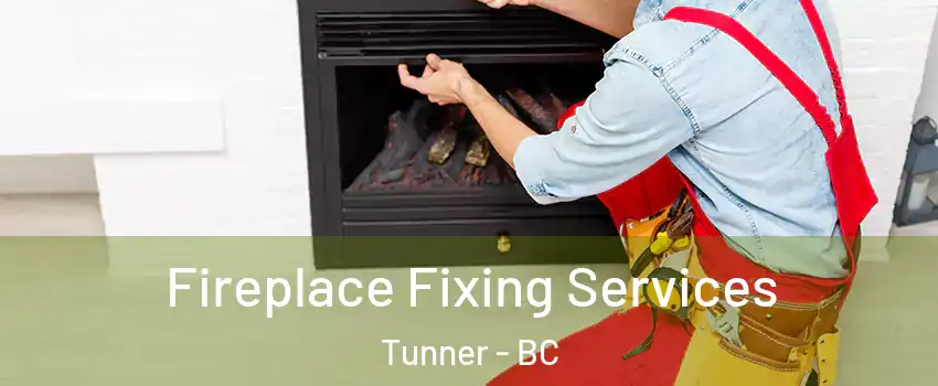  Fireplace Fixing Services Tunner - BC