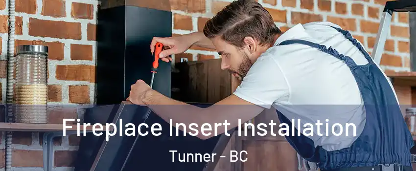  Fireplace Insert Installation Tunner - BC
