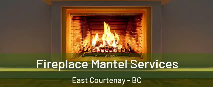 Fireplace Mantel Services East Courtenay - BC