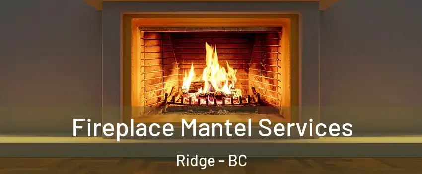 Fireplace Mantel Services Ridge - BC