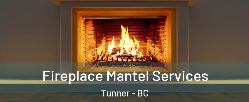  Fireplace Mantel Services Tunner - BC