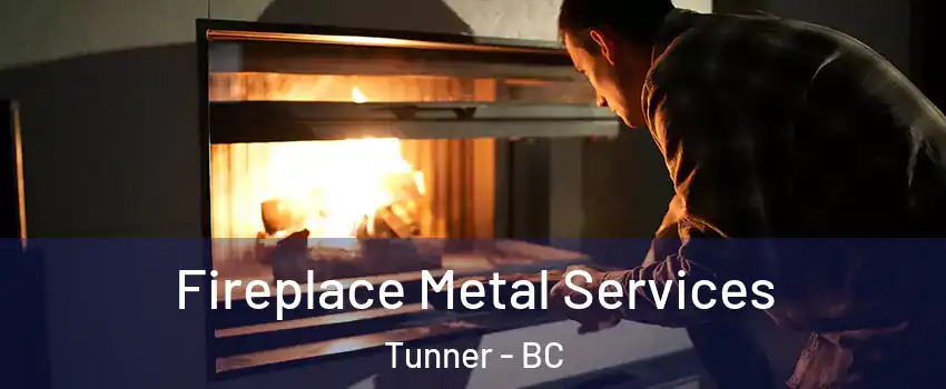  Fireplace Metal Services Tunner - BC