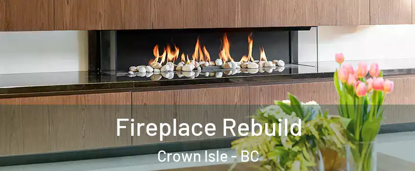  Fireplace Rebuild Crown Isle - BC