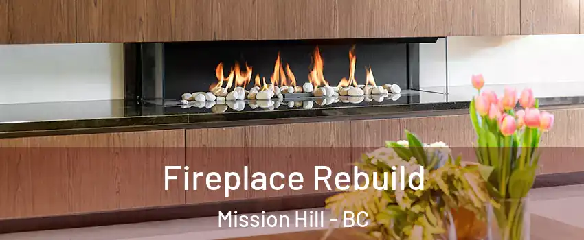  Fireplace Rebuild Mission Hill - BC