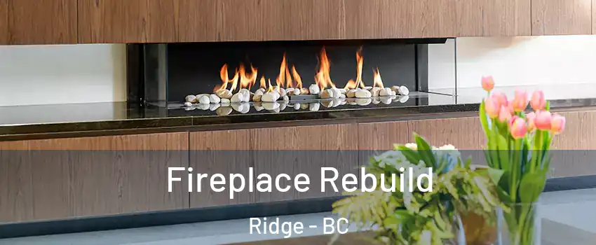  Fireplace Rebuild Ridge - BC