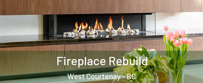  Fireplace Rebuild West Courtenay - BC