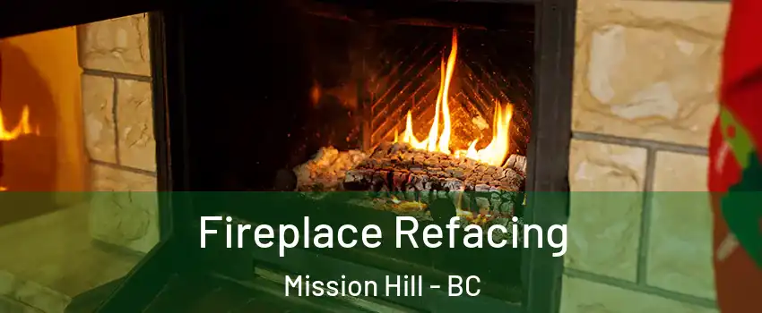  Fireplace Refacing Mission Hill - BC