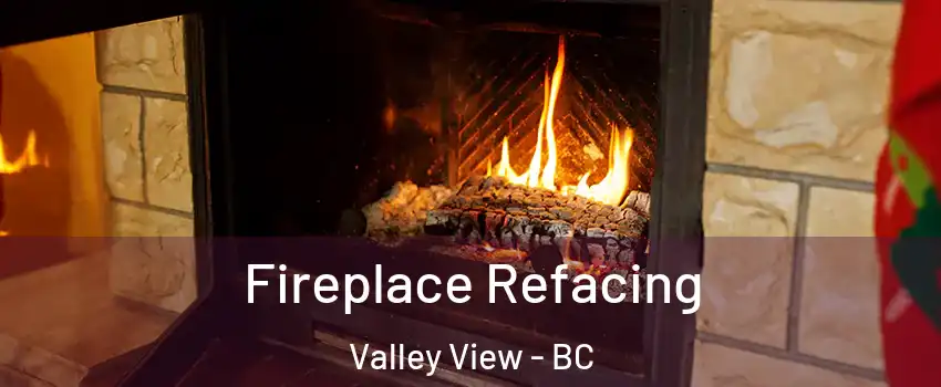  Fireplace Refacing Valley View - BC