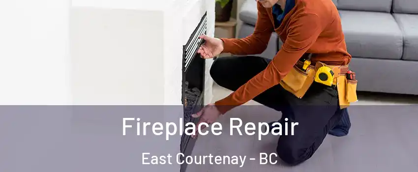  Fireplace Repair East Courtenay - BC