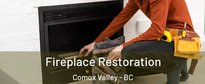  Fireplace Restoration Comox Valley - BC