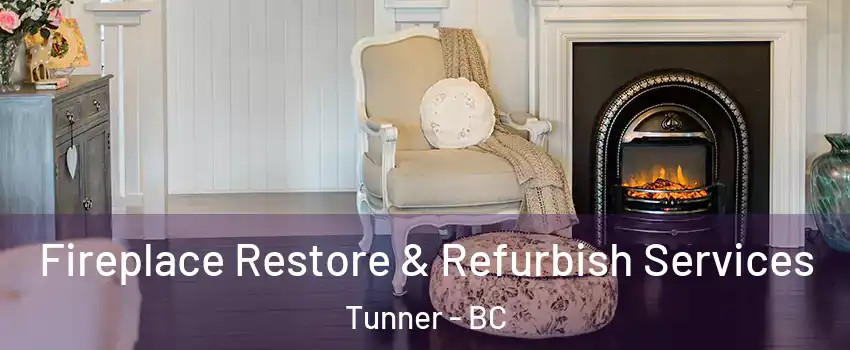  Fireplace Restore & Refurbish Services Tunner - BC