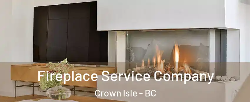  Fireplace Service Company Crown Isle - BC