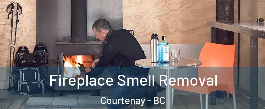  Fireplace Smell Removal Courtenay - BC