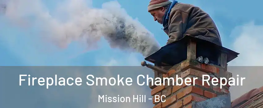  Fireplace Smoke Chamber Repair Mission Hill - BC