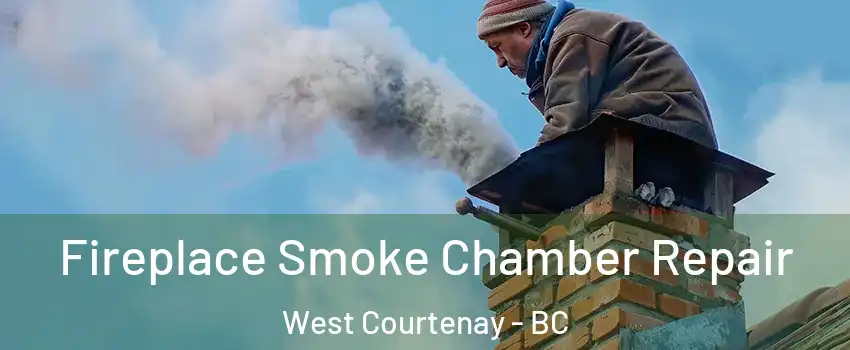  Fireplace Smoke Chamber Repair West Courtenay - BC
