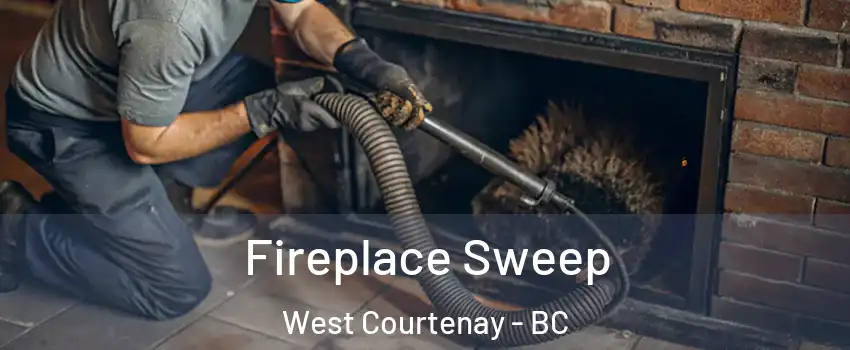  Fireplace Sweep West Courtenay - BC