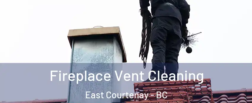  Fireplace Vent Cleaning East Courtenay - BC