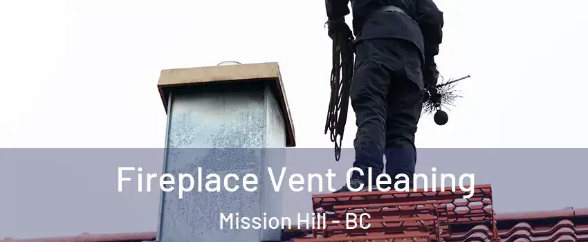  Fireplace Vent Cleaning Mission Hill - BC