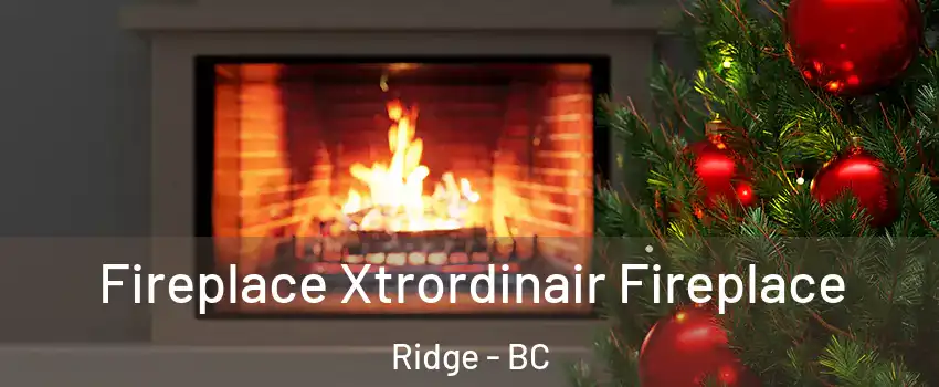  Fireplace Xtrordinair Fireplace Ridge - BC
