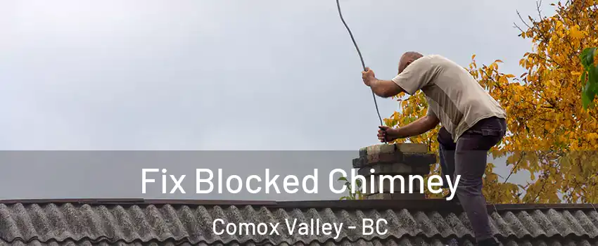  Fix Blocked Chimney Comox Valley - BC