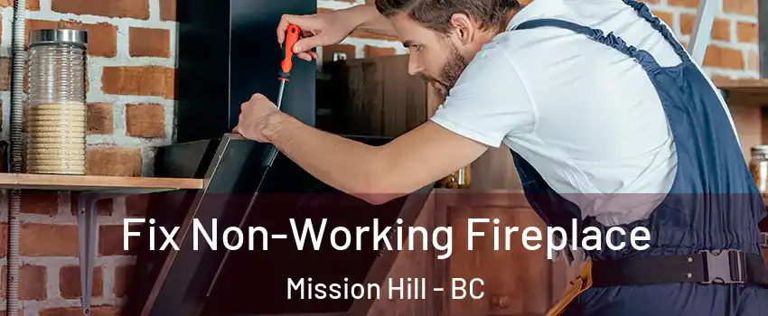  Fix Non-Working Fireplace Mission Hill - BC