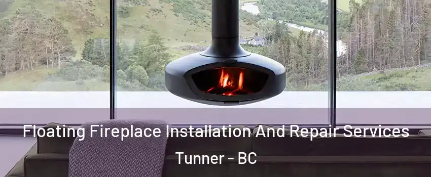  Floating Fireplace Installation And Repair Services Tunner - BC
