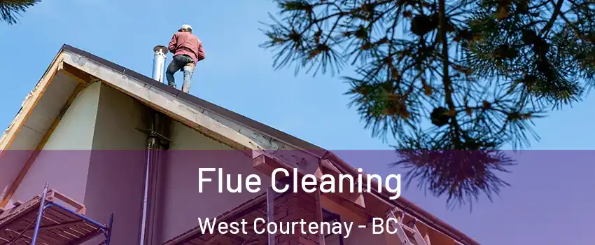  Flue Cleaning West Courtenay - BC
