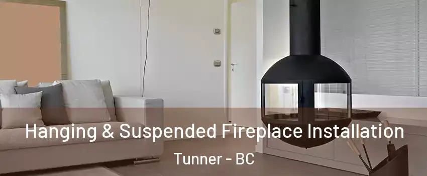  Hanging & Suspended Fireplace Installation Tunner - BC