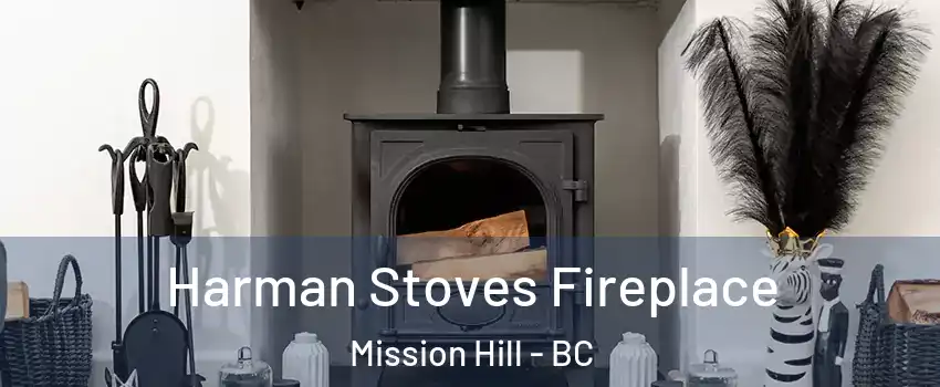  Harman Stoves Fireplace Mission Hill - BC