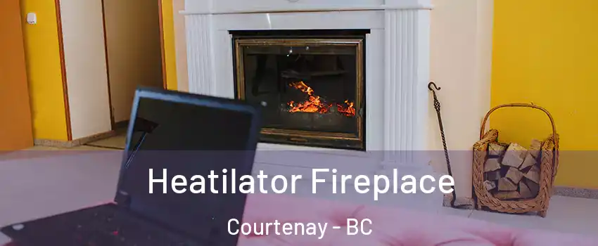  Heatilator Fireplace Courtenay - BC