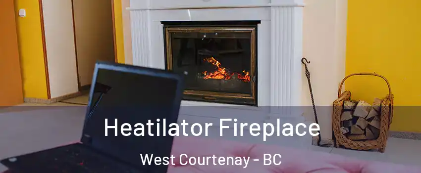  Heatilator Fireplace West Courtenay - BC