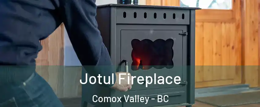  Jotul Fireplace Comox Valley - BC
