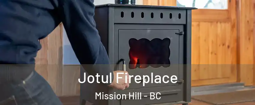  Jotul Fireplace Mission Hill - BC