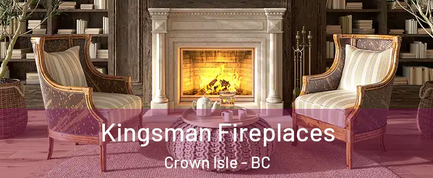  Kingsman Fireplaces Crown Isle - BC
