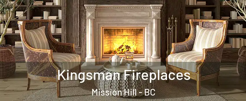  Kingsman Fireplaces Mission Hill - BC