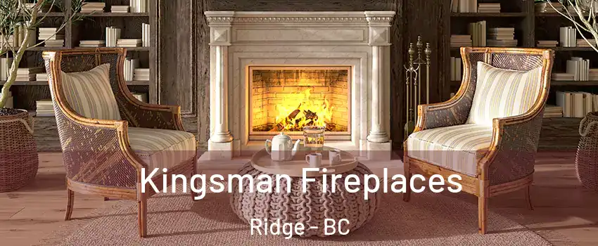  Kingsman Fireplaces Ridge - BC
