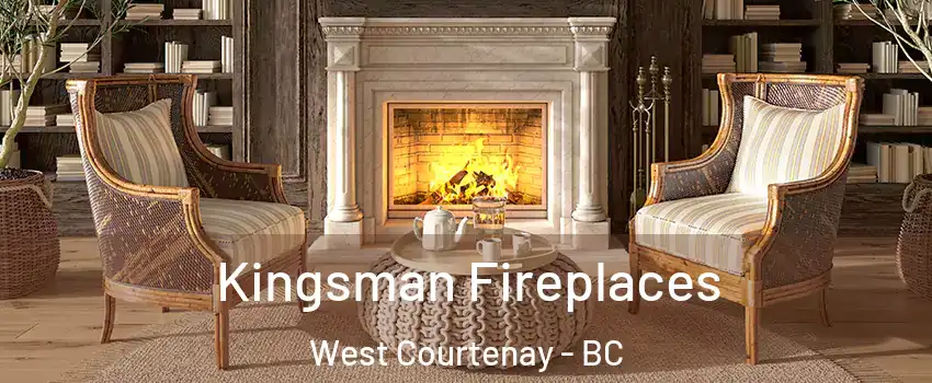  Kingsman Fireplaces West Courtenay - BC