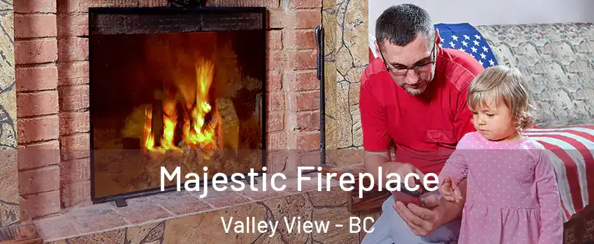  Majestic Fireplace Valley View - BC