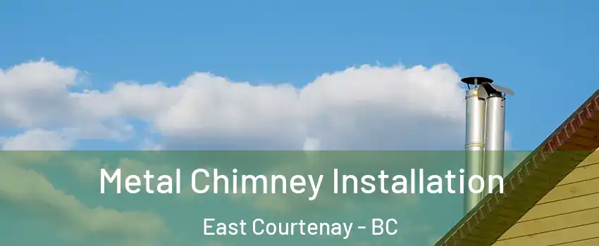  Metal Chimney Installation East Courtenay - BC