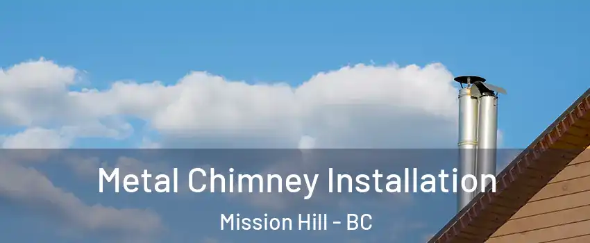  Metal Chimney Installation Mission Hill - BC