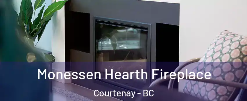  Monessen Hearth Fireplace Courtenay - BC