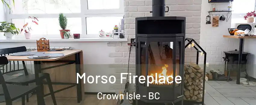  Morso Fireplace Crown Isle - BC