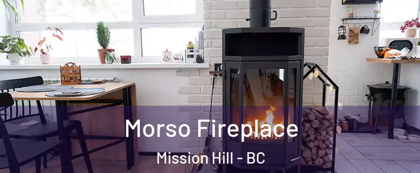  Morso Fireplace Mission Hill - BC