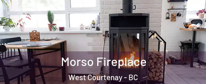  Morso Fireplace West Courtenay - BC