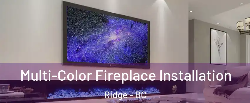  Multi-Color Fireplace Installation Ridge - BC